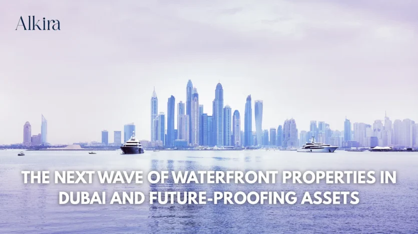 The next wave of waterfront properties in Dubai & future proofing assets