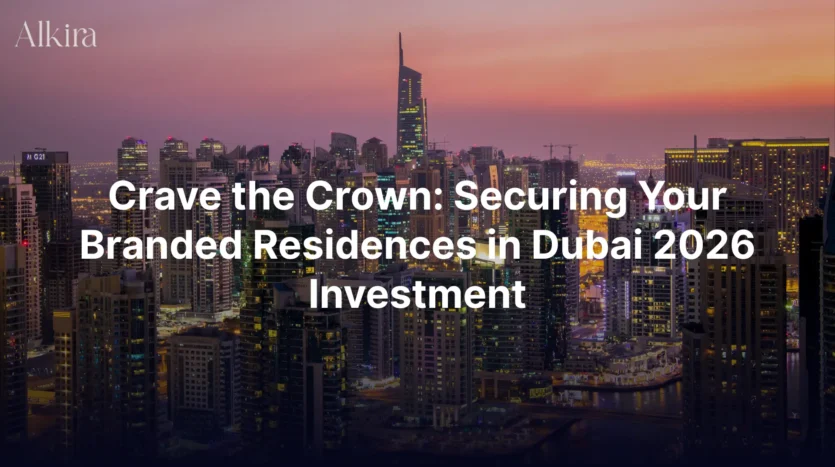 Crave the Crown Securing Your Branded Residences in Dubai 2026 Investment