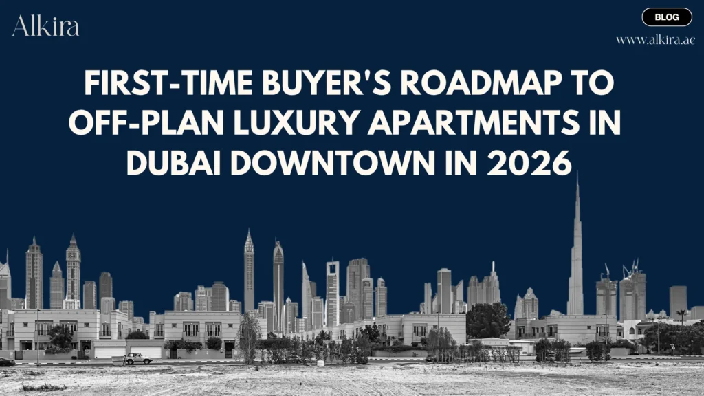 First time buyers roadmap to off-pan luxuary apartments in dubai