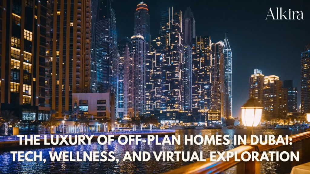 The luxury of off plan homes in dubai