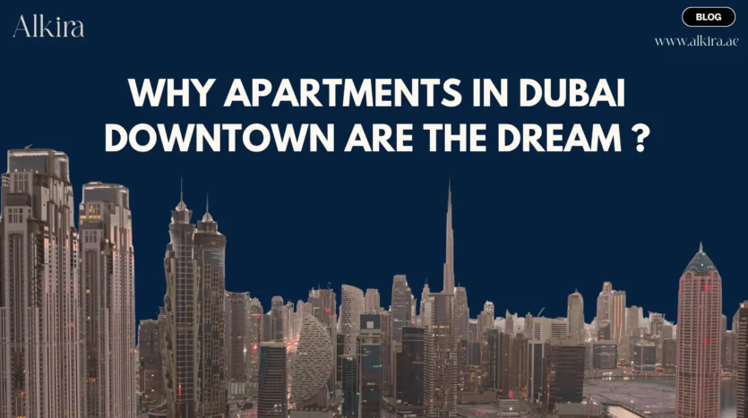 Why Apartments in Dubai downtime are the dreams