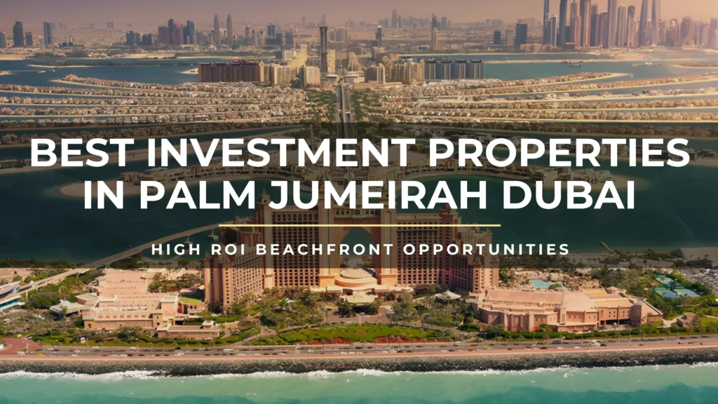Homepage Best Investment Properties in Palm Jumeirah Dubai_ High ROI Beachfront Opportunities