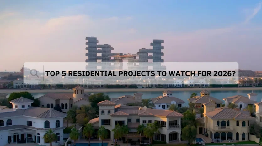 Top 5 Residential Projects to Watch for 2026